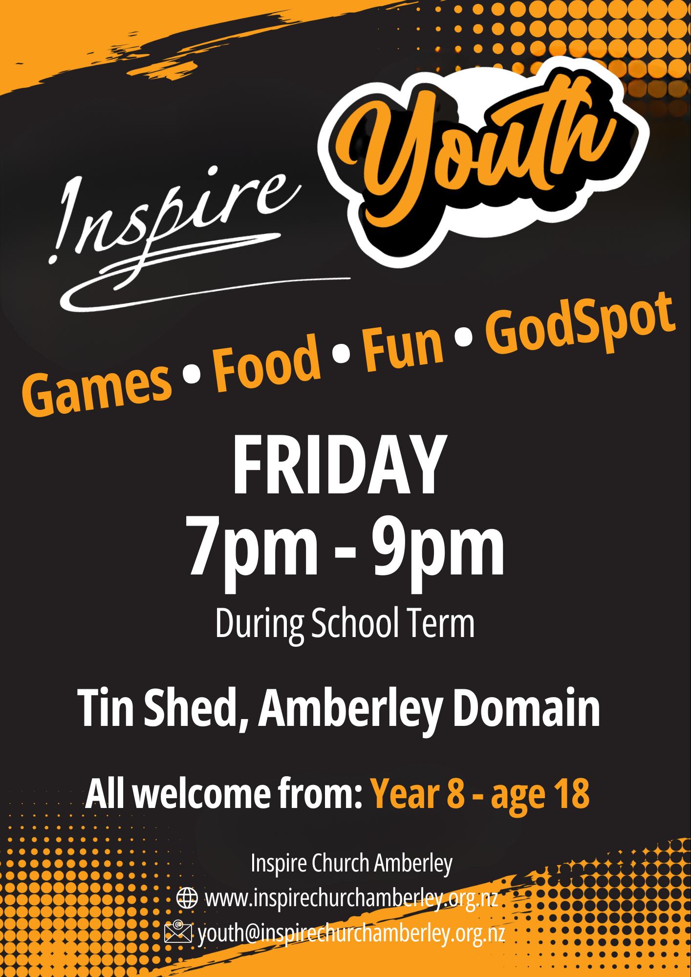 Inspire Youth Friday Nights 7pm - 9pm Tin Shed. Please Contact 027 210 2917